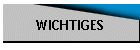 WICHTIGES